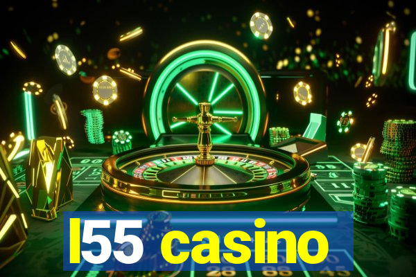 l55 casino